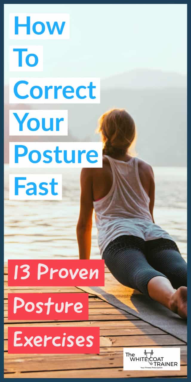The Best Posture Correction Exercises 13 Proven Methods The White Coat Trainer