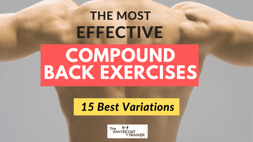 the-most-effective-compound-back-exercises-15-best-variations-the