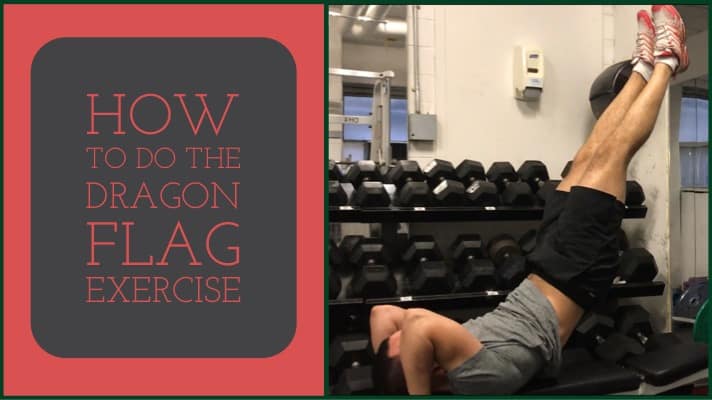 How To Do Dragon Flags Correctly And Safely Video Faqs The White Coat Trainer