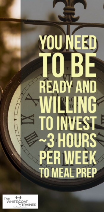 image saying: you need to be ready and willing to invest 3 hours per week to meal prep