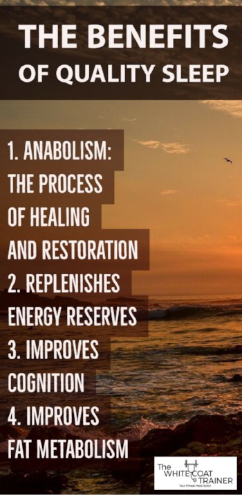  the benefits of quality sleep: 1. ANABOLISM: THE PROCESS OF HEALING AND RESTORATION 2. REPLENISHES ENERGY RESERVES 3. IMPROVES COGNITION 4. IMPROVES FAT METABOLISM