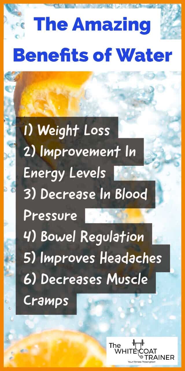 the amazing benefits of water: 1) Weight Loss 2) Improvement In Energy Levels 3) Decrease In Blood Pressure 4) Bowel Regulation 5) Improves Headaches 6) Decreases Muscle cramps