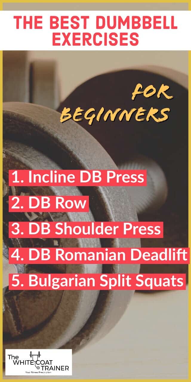 the best dumbbell exercises: incline db press 2. db row 3. db shoulder press 4. db romanian deadlift 4. bulgarian split squats