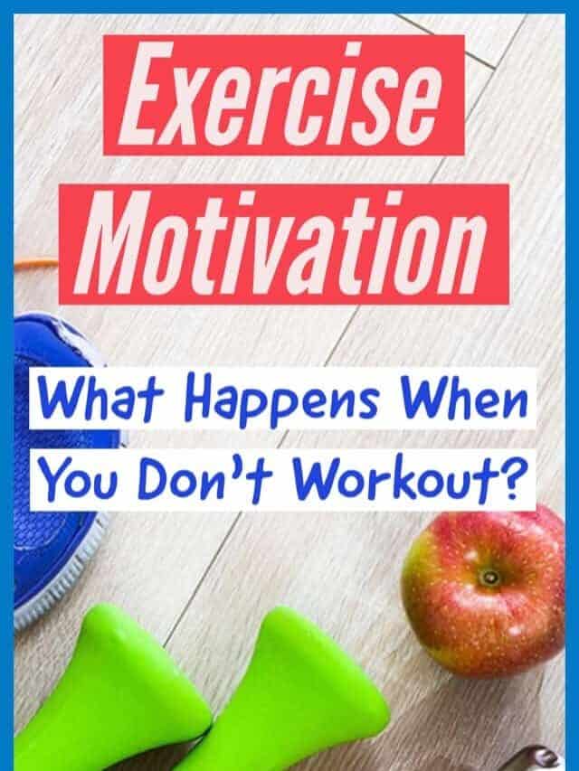 What happens if you don't do any exercise or activity?