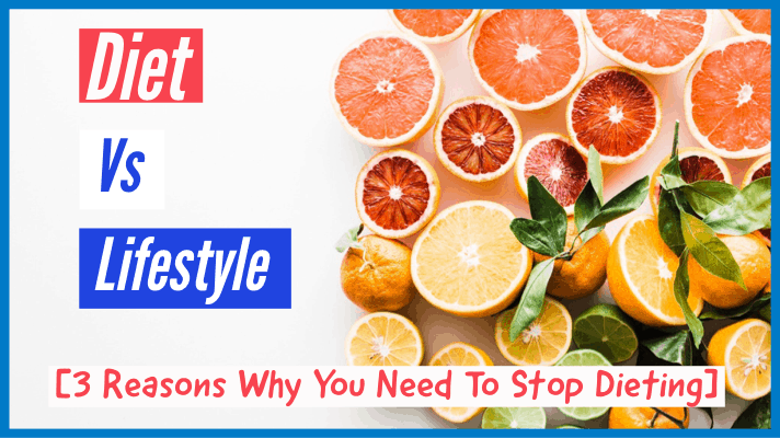 diet vs lifestyle - 3 reasons why you need to stop dieting cover image