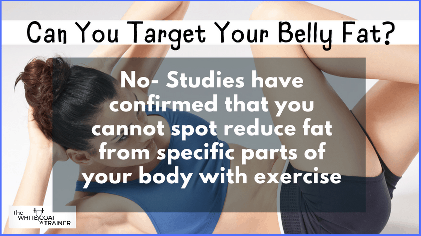 can you target spot reduce fat no studies have confirmed that you cannot spot reduce fat from specific parts of your body with exercise
