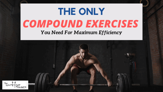 the-only-compound-lifts-you-need-cover
