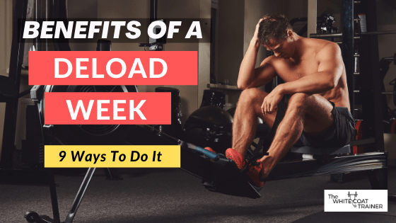 benefits of a deload week- 9 ways to do it cover image